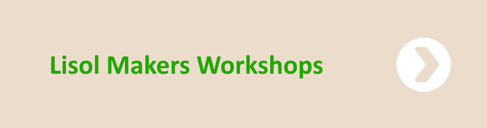 Lisol Makers Workshops